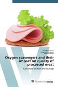 Aganovic / Bergmair / Mayer |  Oxygen scavengers and their impact on quality of processed meat | Buch |  Sack Fachmedien