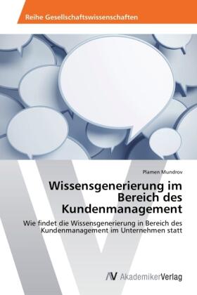 Mundrov | Wissensgenerierung im Bereich des Kundenmanagement | Buch | 978-3-639-72378-6 | sack.de