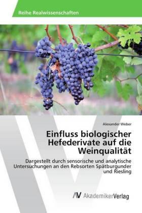 Weber |  Einfluss biologischer Hefederivate auf die Weinqualität | Buch |  Sack Fachmedien