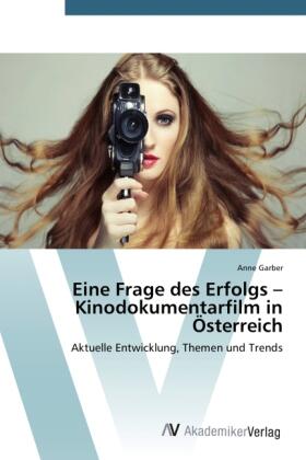 Garber |  Eine Frage des Erfolgs - Kinodokumentarfilm in Österreich | Buch |  Sack Fachmedien