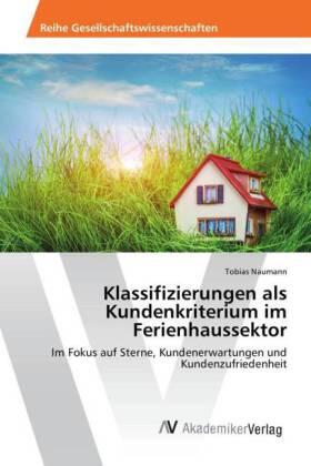 Naumann |  Klassifizierungen als Kundenkriterium im Ferienhaussektor | Buch |  Sack Fachmedien