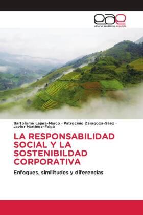Lajara-Marco / Zaragoza-Sáez / Martínez-Falcó |  LA RESPONSABILIDAD SOCIAL Y LA SOSTENIBILDAD CORPORATIVA | Buch |  Sack Fachmedien