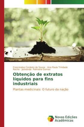 Cordeiro de Sousa / Trindade Rocha / Palmeira Gomes |  Obtenção de extratos líquidos para fins industriais | Buch |  Sack Fachmedien