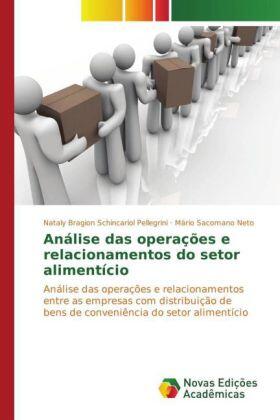 Bragion Schincariol Pellegrini / Sacomano Neto |  Análise das operações e relacionamentos do setor alimentício | Buch |  Sack Fachmedien