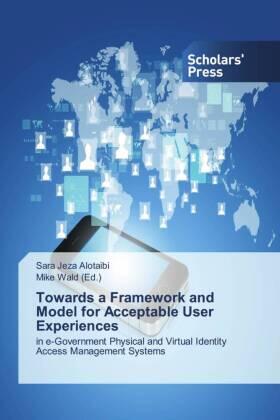 Alotaibi / Wald |  Towards a Framework and Model for Acceptable User Experiences | Buch |  Sack Fachmedien