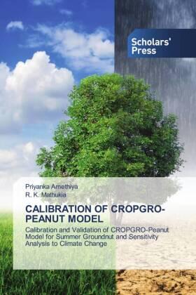 Amethiya / Mathukia |  CALIBRATION OF CROPGRO-PEANUT MODEL | Buch |  Sack Fachmedien