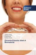 Saini / Arora |  Zirconia-Ceramic steel:A Biomaterial | Buch |  Sack Fachmedien