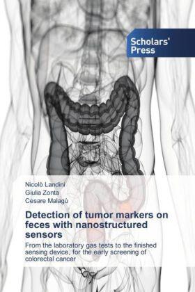 Landini / Zonta / Malagù |  Detection of tumor markers on feces with nanostructured sensors | Buch |  Sack Fachmedien