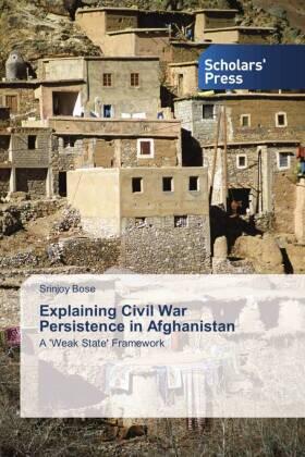Bose |  Explaining Civil War Persistence in Afghanistan | Buch |  Sack Fachmedien