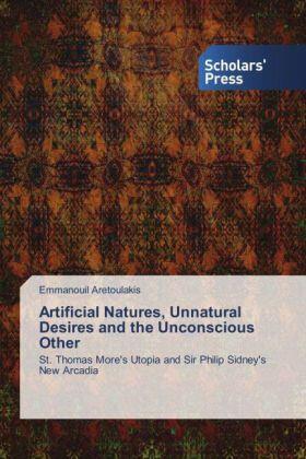 Aretoulakis |  Artificial Natures, Unnatural Desires and the Unconscious Other | Buch |  Sack Fachmedien