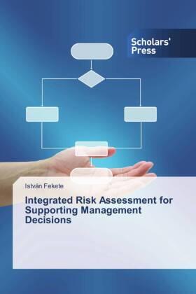 Fekete |  Integrated Risk Assessment for Supporting Management Decisions | Buch |  Sack Fachmedien