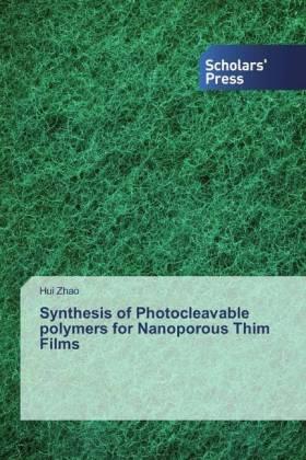 Zhao | Synthesis of Photocleavable polymers for Nanoporous Thim Films | Buch | 978-3-639-76934-0 | sack.de