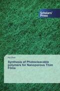 Zhao |  Synthesis of Photocleavable polymers for Nanoporous Thim Films | Buch |  Sack Fachmedien