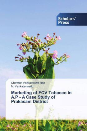 Venkateswar Rao / Venkateswarlu |  Marketing of FCV Tobacco in A.P - A Case Study of Prakasam District | Buch |  Sack Fachmedien