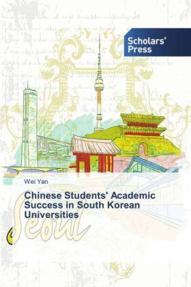 Yan |  Chinese Students' Academic Success in South Korean Universities | Buch |  Sack Fachmedien