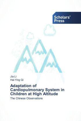 Li / Qi | Adaptation of Cardiopulmonary System in Children at High Altitude | Buch | 978-3-639-76997-5 | sack.de