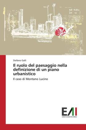 Galli |  Il ruolo del paesaggio nella definizione di un piano urbanistico | Buch |  Sack Fachmedien