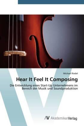 Riedel |  Hear It Feel It Composing | Buch |  Sack Fachmedien