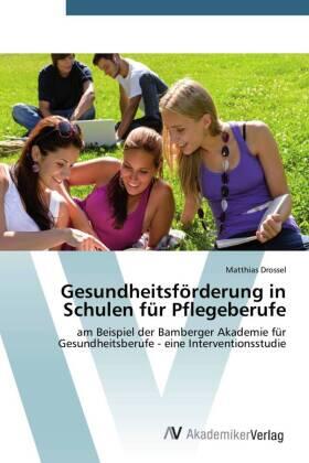 Drossel |  Gesundheitsförderung in Schulen für Pflegeberufe | Buch |  Sack Fachmedien
