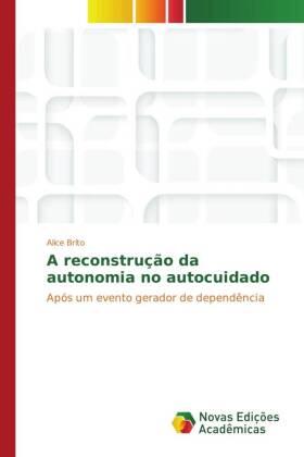 Brito |  A reconstrução da autonomia no autocuidado | Buch |  Sack Fachmedien