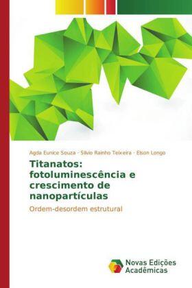 Souza / Teixeira / Longo |  Titanatos: fotoluminescência e crescimento de nanopartículas | Buch |  Sack Fachmedien