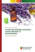 Oliveira de Almeida |  A arte do diálogo amoroso entre doentes e homeopatas | Buch |  Sack Fachmedien
