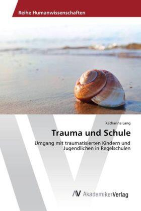 Lang |  Trauma und Schule | Buch |  Sack Fachmedien