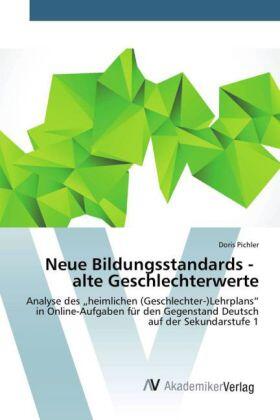 Pichler |  Neue Bildungsstandards - alte Geschlechterwerte | Buch |  Sack Fachmedien