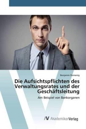 Domenig |  Die Aufsichtspflichten des Verwaltungsrates und der Geschäftsleitung | Buch |  Sack Fachmedien