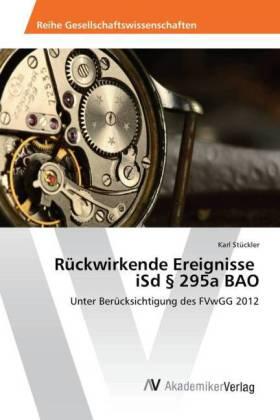 Stückler |  Rückwirkende Ereignisse iSd § 295a BAO | Buch |  Sack Fachmedien
