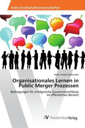 Baltruweit | Organisationales Lernen in Public Merger Prozessen | Buch | 978-3-639-85244-8 | sack.de