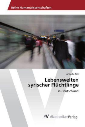 Seifert |  Lebenswelten syrischer Flüchtlinge | Buch |  Sack Fachmedien