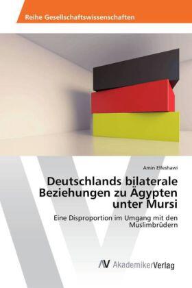 Elfeshawi |  Deutschlands bilaterale Beziehungen zu Ägypten unter Mursi | Buch |  Sack Fachmedien