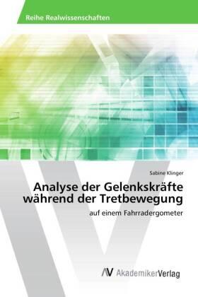 Klinger | Analyse der Gelenkskräfte während der Tretbewegung | Buch | 978-3-639-85562-3 | sack.de