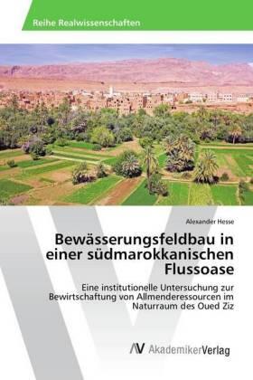 Hesse |  Bewässerungsfeldbau in einer südmarokkanischen Flussoase | Buch |  Sack Fachmedien