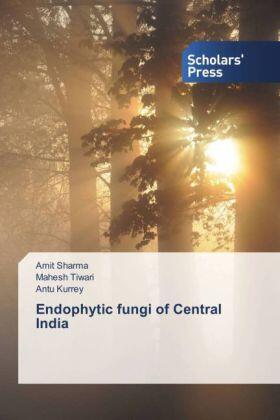 Sharma / Tiwari / Kurrey |  Endophytic fungi of Central India | Buch |  Sack Fachmedien