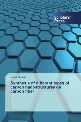 Ghaemi |  Synthesis of different types of carbon nanostructures on carbon fiber | Buch |  Sack Fachmedien