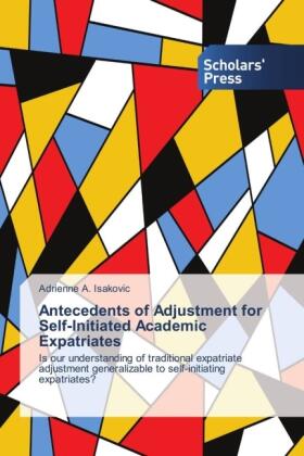 Isakovic | Antecedents of Adjustment for Self-Initiated Academic Expatriates | Buch | 978-3-639-86199-0 | sack.de