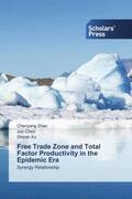 Zhao / Chen / Xu |  Free Trade Zone and Total Factor Productivity in the Epidemic Era | Buch |  Sack Fachmedien