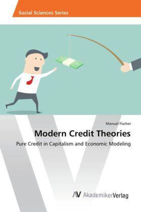 Fischer |  Modern Credit Theories | Buch |  Sack Fachmedien