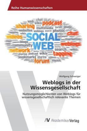 Schweiger | Weblogs in der Wissensgesellschaft | Buch | 978-3-639-86688-9 | sack.de