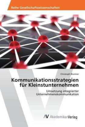 Brunner |  Kommunikationsstrategien für Kleinstunternehmen | Buch |  Sack Fachmedien