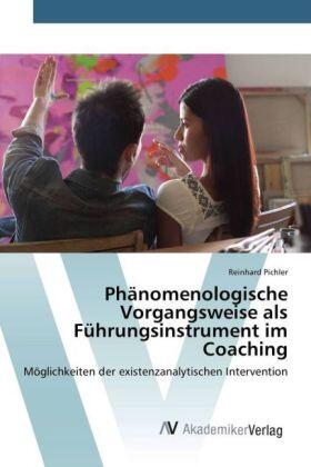 Pichler |  Phänomenologische Vorgangsweise als Führungsinstrument im Coaching | Buch |  Sack Fachmedien