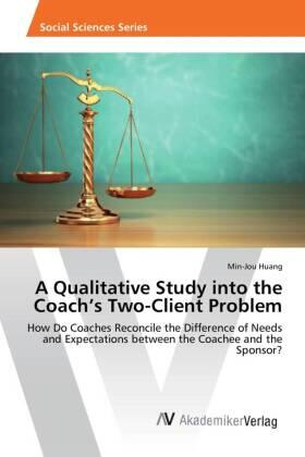 Huang | A Qualitative Study into the Coach¿s Two-Client Problem | Buch | 978-3-639-87264-4 | sack.de