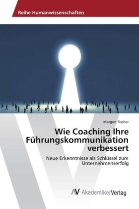 Fischer |  Wie Coaching Ihre Führungskommunikation verbessert | Buch |  Sack Fachmedien