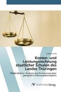 Steib |  Kosten- und Leistungsrechnung staatlicher Schulen des Landes Thüringen | Buch |  Sack Fachmedien