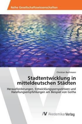 Bachmann |  Stadtentwicklung in mitteldeutschen Städten | Buch |  Sack Fachmedien