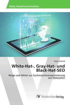 Schmid |  White-Hat-, Gray-Hat- und Black-Hat-SEO | Buch |  Sack Fachmedien