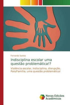 Santos |  Indisciplina escolar uma questão problemática!? | Buch |  Sack Fachmedien