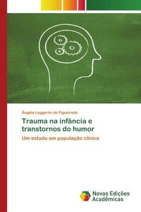 Leggerini de Figueiredo | Trauma na infância e transtornos do humor | Buch | 978-3-639-89996-2 | sack.de